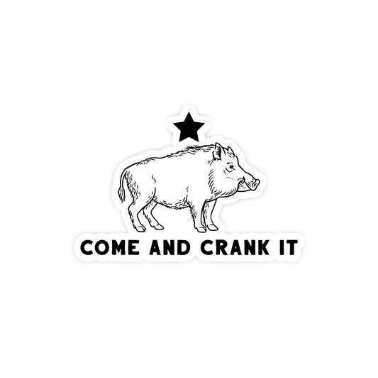 Come and Crank It Sticker